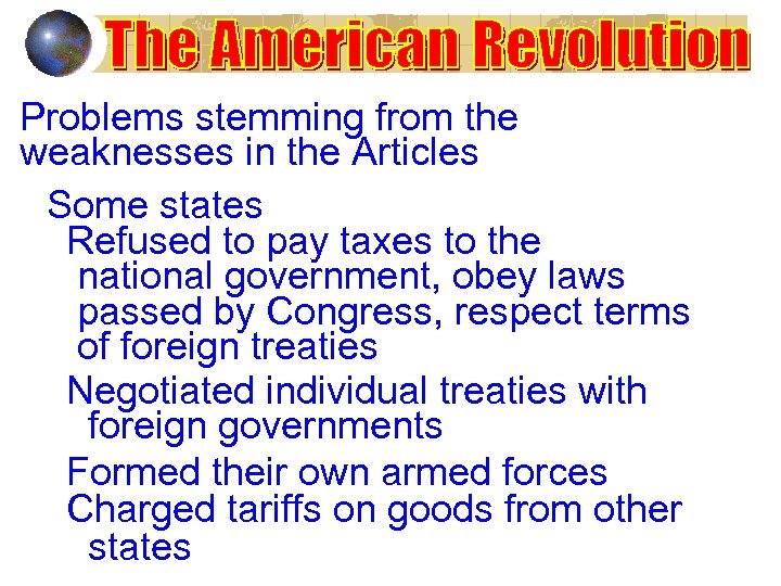 Problems stemming from the weaknesses in the Articles Some states Refused to pay taxes