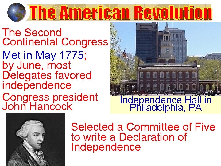 The Second Continental Congress Met in May 1775; by June, most Delegates favored independence