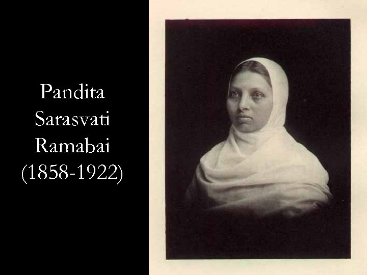 Pandita Sarasvati Ramabai (1858 -1922) 