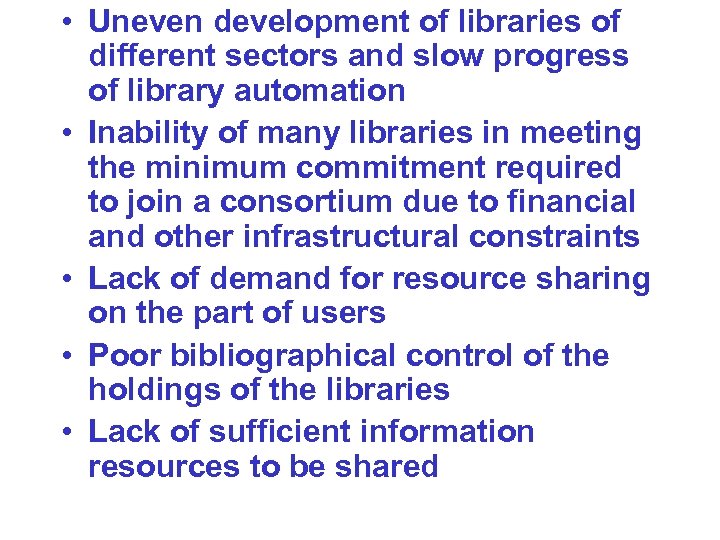  • Uneven development of libraries of different sectors and slow progress of library