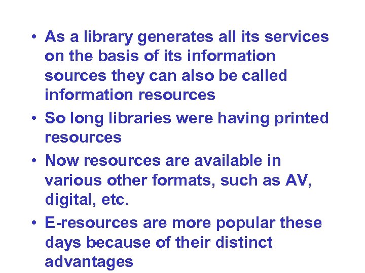  • As a library generates all its services on the basis of its