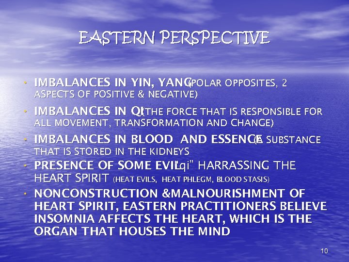 EASTERN PERSPECTIVE • IMBALANCES IN YIN, YANG (POLAR OPPOSITES, 2 ASPECTS OF POSITIVE &