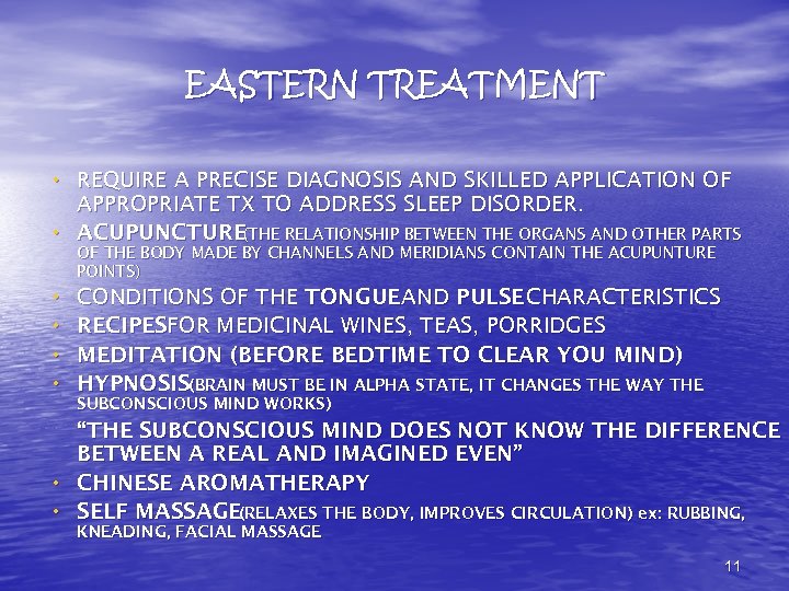 EASTERN TREATMENT • REQUIRE A PRECISE DIAGNOSIS AND SKILLED APPLICATION OF • APPROPRIATE TX