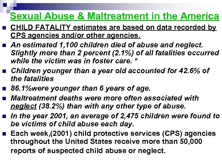 Sexual Abuse & Maltreatment in the America n n n n CHILD FATALITY estimates