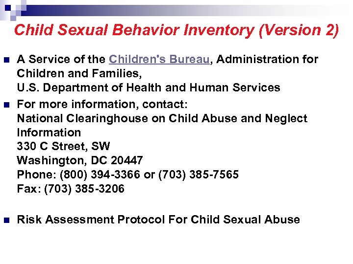 Child Sexual Behavior Inventory (Version 2) n n n A Service of the Children's