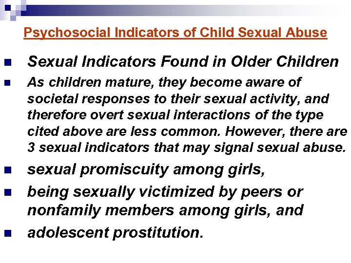 Psychosocial Indicators of Child Sexual Abuse n Sexual Indicators Found in Older Children n