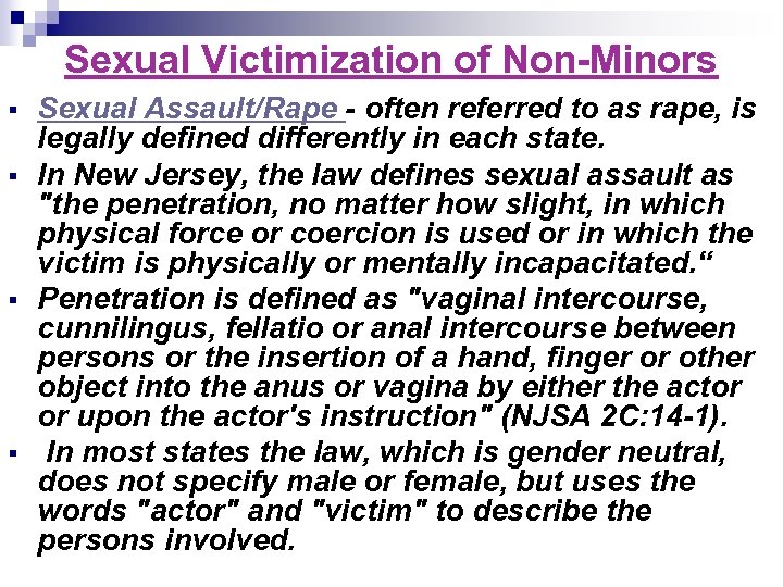 Sexual Victimization of Non-Minors Sexual Assault/Rape - often referred to as rape, is legally