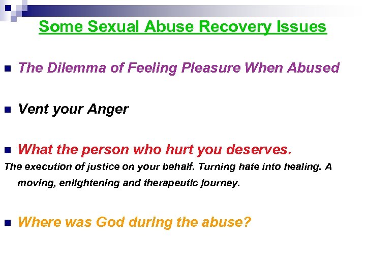 Some Sexual Abuse Recovery Issues n The Dilemma of Feeling Pleasure When Abused n