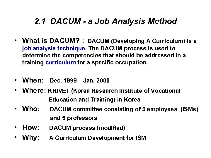 2. 1 DACUM - a Job Analysis Method • What is DACUM? : DACUM