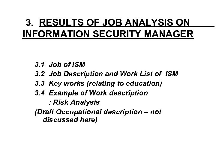 3. RESULTS OF JOB ANALYSIS ON INFORMATION SECURITY MANAGER 3. 1 3. 2 3.