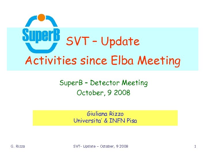 SVT – Update Activities since Elba Meeting Super. B – Detector Meeting October, 9
