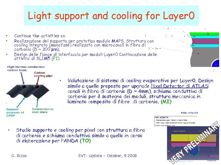 Light support and cooling for Layer 0 • • Continue the activities on Realizzazione
