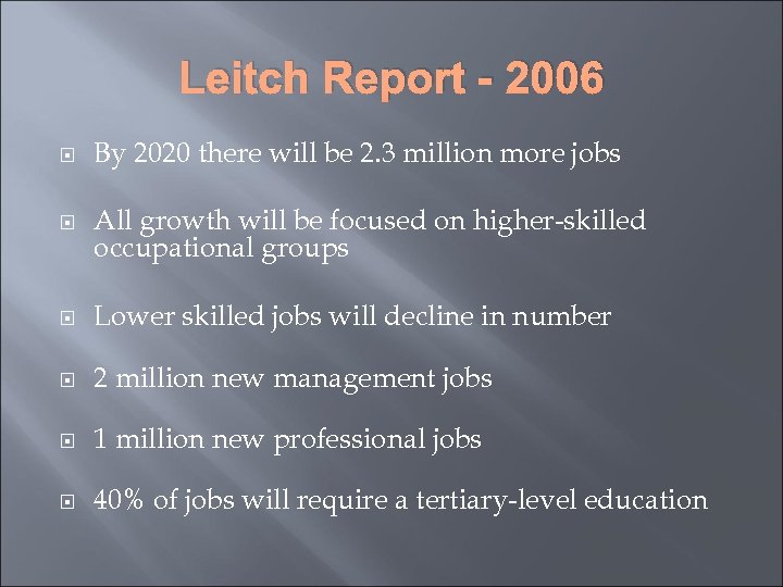 Leitch Report - 2006 By 2020 there will be 2. 3 million more jobs