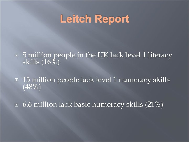 Leitch Report 5 million people in the UK lack level 1 literacy skills (16%)