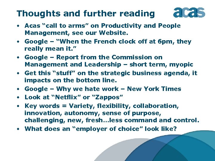 Thoughts and further reading • Acas “call to arms” on Productivity and People Management,