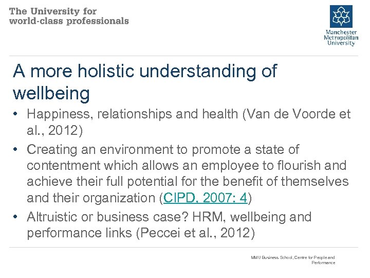 A more holistic understanding of wellbeing • Happiness, relationships and health (Van de Voorde