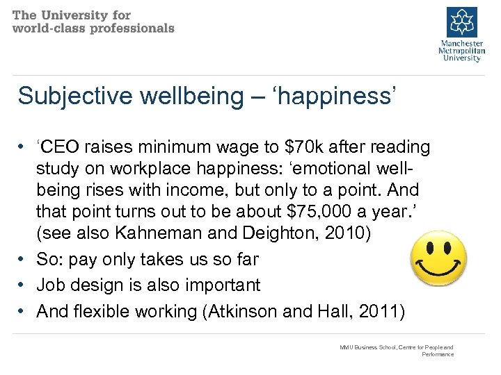 Subjective wellbeing – ‘happiness’ • ‘CEO raises minimum wage to $70 k after reading