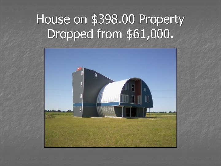 House on $398. 00 Property Dropped from $61, 000. 