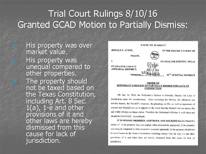 Trial Court Rulings 8/10/16 Granted GCAD Motion to Partially Dismiss: 1. 2. 3. His