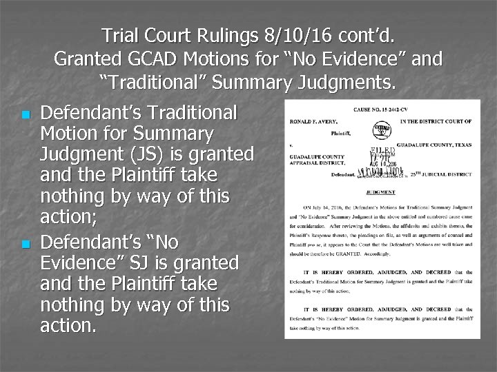 Trial Court Rulings 8/10/16 cont’d. Granted GCAD Motions for “No Evidence” and “Traditional” Summary