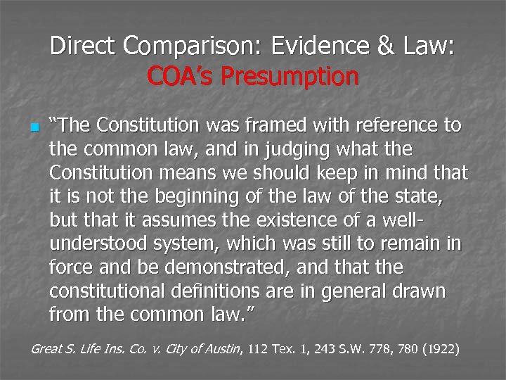 Direct Comparison: Evidence & Law: COA’s Presumption n “The Constitution was framed with reference