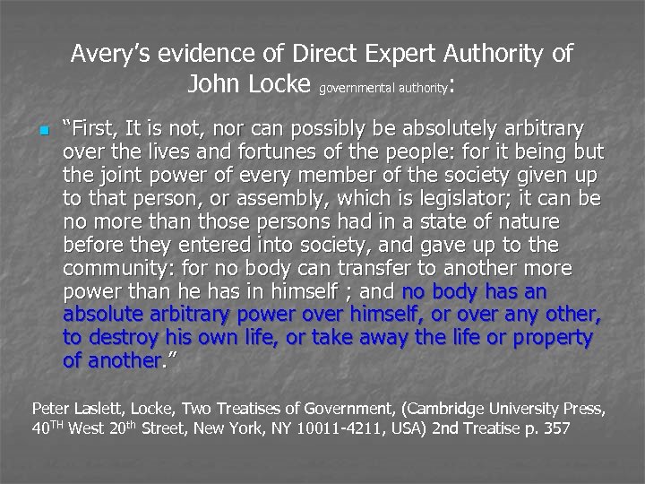 Avery’s evidence of Direct Expert Authority of John Locke governmental authority: n “First, It