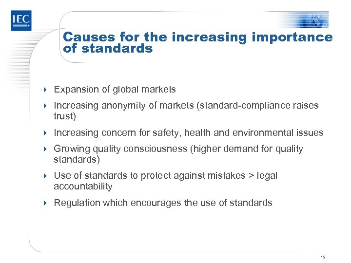 Causes for the increasing importance of standards 4 Expansion of global markets 4 Increasing