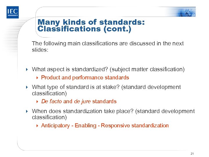 Many kinds of standards: Classifications (cont. ) The following main classifications are discussed in