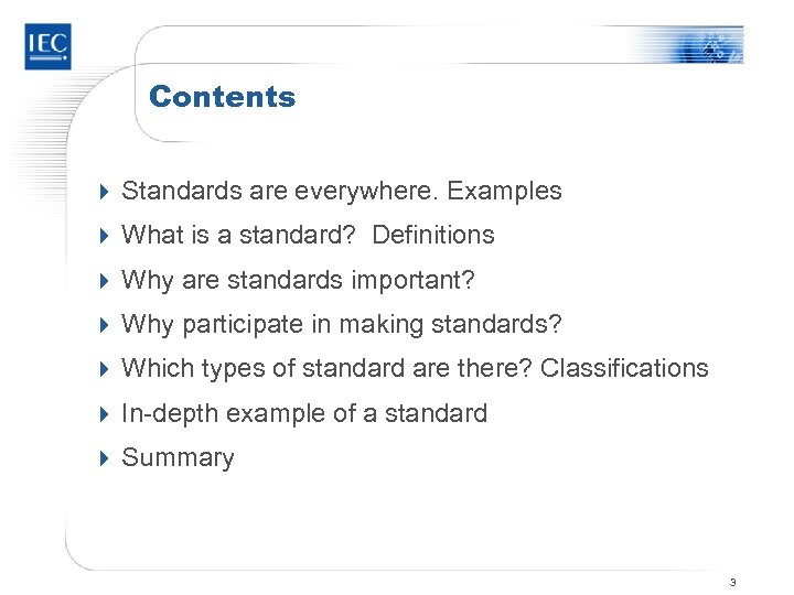 Contents 4 Standards are everywhere. Examples 4 What is a standard? Definitions 4 Why