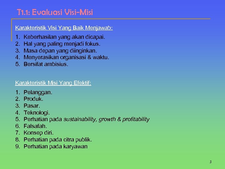 T 1. 1: Evaluasi Visi-Misi Karakteristik Visi Yang Baik Menjawab: 1. 2. 3. 4.