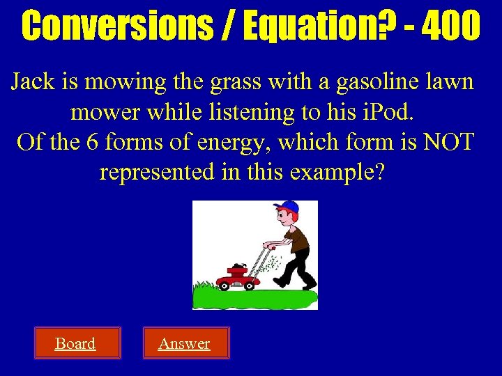 Conversions / Equation? - 400 Jack is mowing the grass with a gasoline lawn