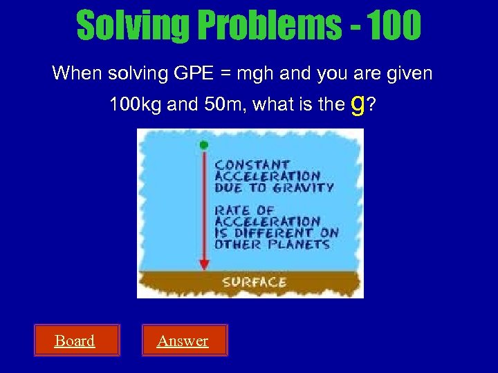 Solving Problems - 100 When solving GPE = mgh and you are given 100