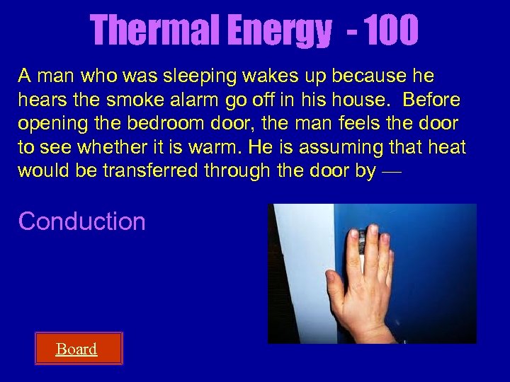 Thermal Energy - 100 A man who was sleeping wakes up because he hears