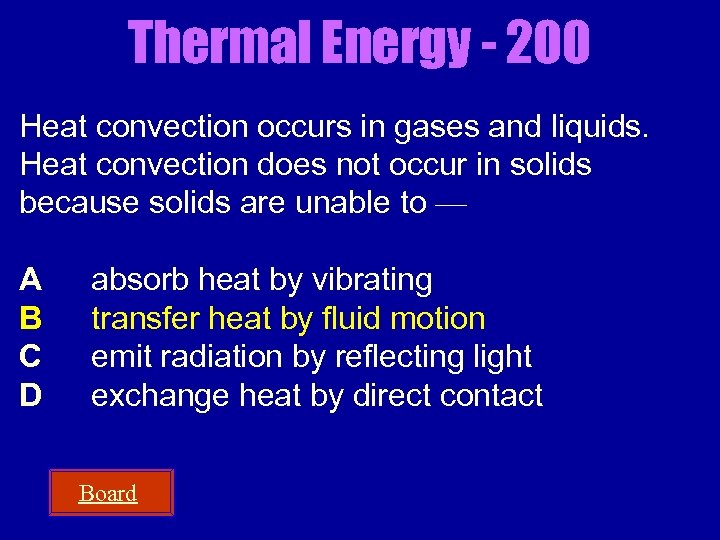 Thermal Energy - 200 Heat convection occurs in gases and liquids. Heat convection does