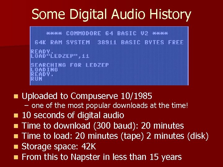 Some Digital Audio History n Uploaded to Compuserve 10/1985 n n n 10 seconds