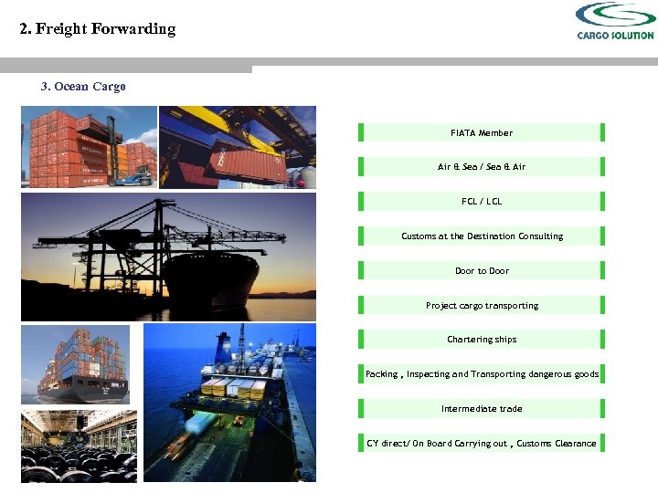 2. Freight Forwarding 3. Ocean Cargo FIATA Member Air & Sea / Sea &