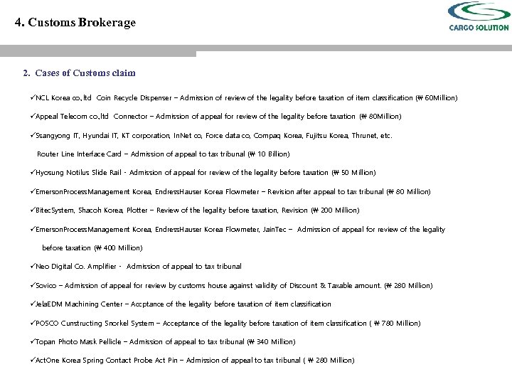 4. Customs Brokerage 2. Cases of Customs claim üNCL Korea co. , ltd Coin