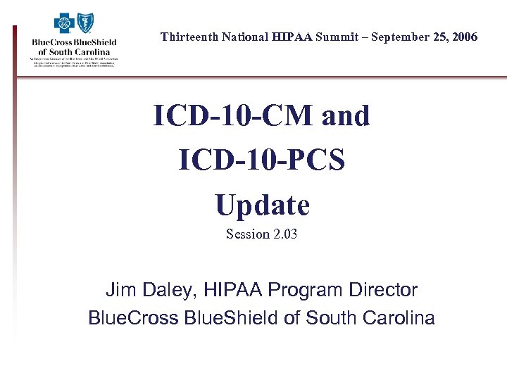Thirteenth National HIPAA Summit – September 25, 2006 ICD-10 -CM and ICD-10 -PCS Update