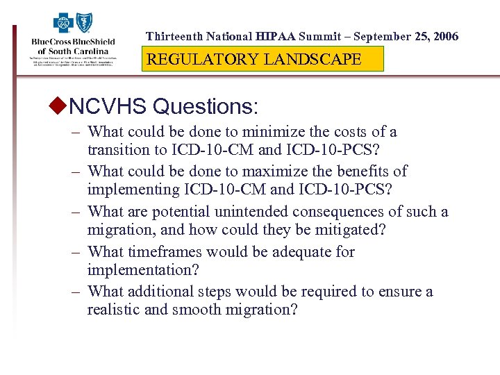 Thirteenth National HIPAA Summit – September 25, 2006 REGULATORY LANDSCAPE u. NCVHS Questions: –
