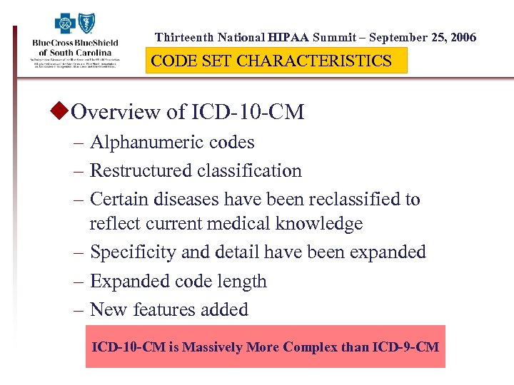 Thirteenth National HIPAA Summit – September 25, 2006 CODE SET CHARACTERISTICS u. Overview of