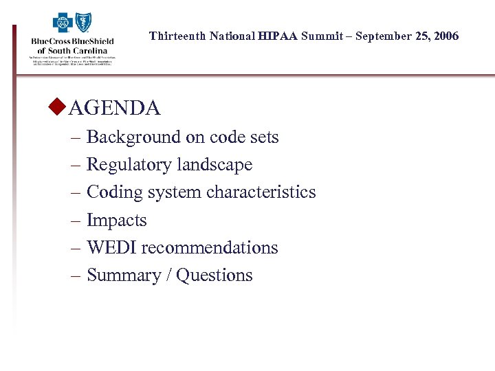 Thirteenth National HIPAA Summit – September 25, 2006 u. AGENDA – Background on code