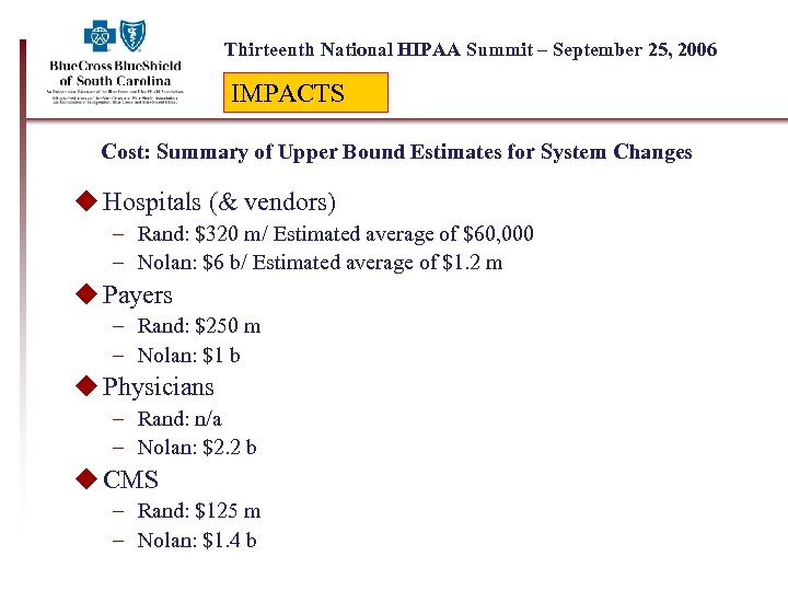 Thirteenth National HIPAA Summit – September 25, 2006 IMPACTS Cost: Summary of Upper Bound