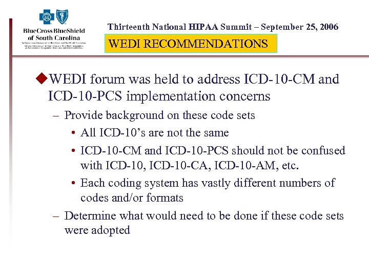 Thirteenth National HIPAA Summit – September 25, 2006 WEDI RECOMMENDATIONS u. WEDI forum was
