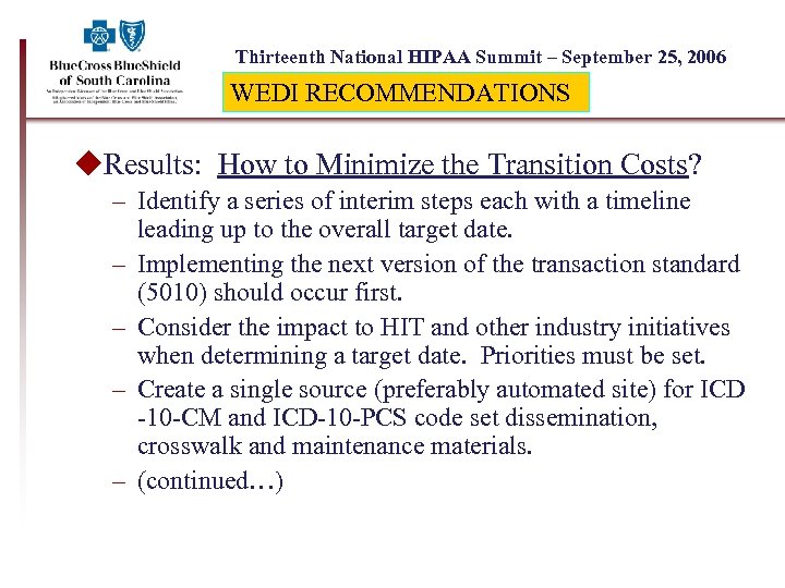 Thirteenth National HIPAA Summit – September 25, 2006 WEDI RECOMMENDATIONS u. Results: How to