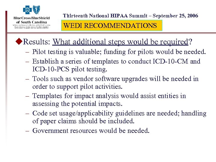 Thirteenth National HIPAA Summit – September 25, 2006 WEDI RECOMMENDATIONS u. Results: What additional
