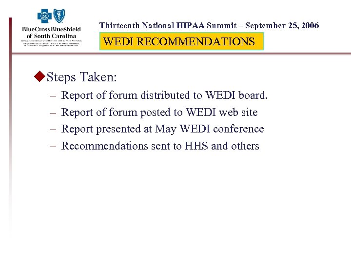 Thirteenth National HIPAA Summit – September 25, 2006 WEDI RECOMMENDATIONS u. Steps Taken: –