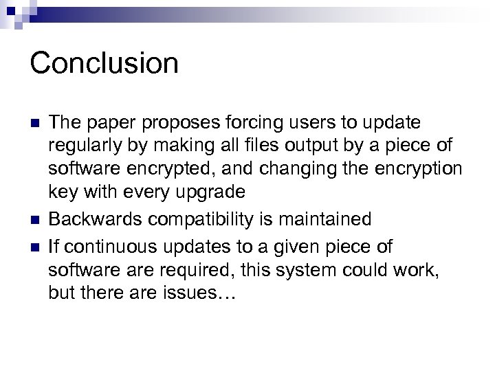 Conclusion n The paper proposes forcing users to update regularly by making all files