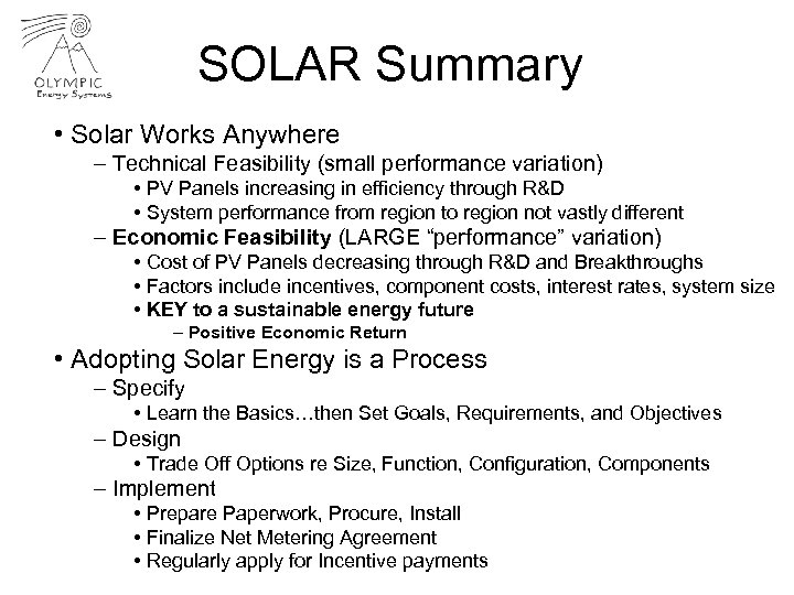 SOLAR Summary • Solar Works Anywhere – Technical Feasibility (small performance variation) • PV