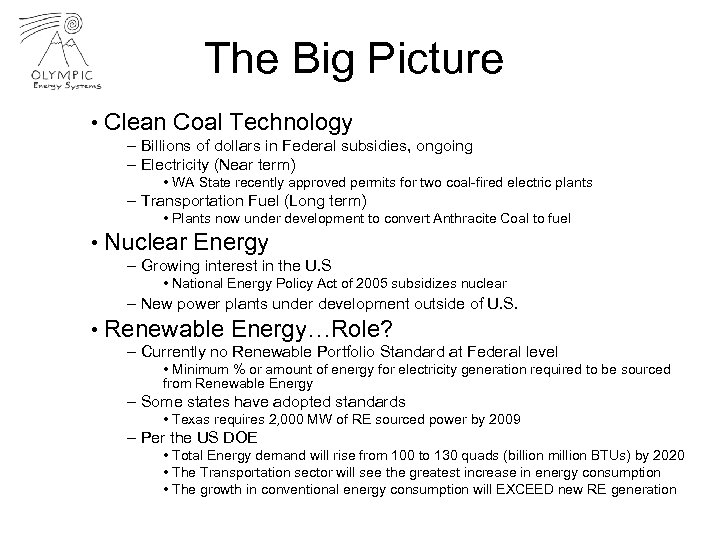 The Big Picture • Clean Coal Technology – Billions of dollars in Federal subsidies,