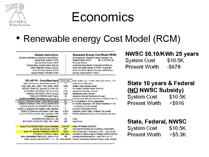 Economics • Renewable energy Cost Model (RCM) NWSC $0. 10/KWh 25 years System Cost